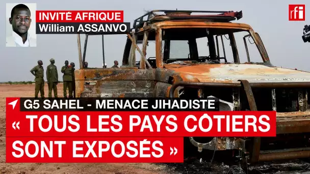 G5 Sahel : « Les pays côtiers font feu de tout bois pour prévenir la menace jihadiste » • RFI