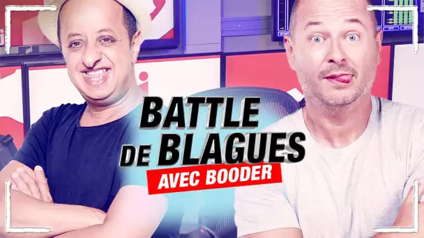 BATTLE DE BLAGUES AVEC BOODER !