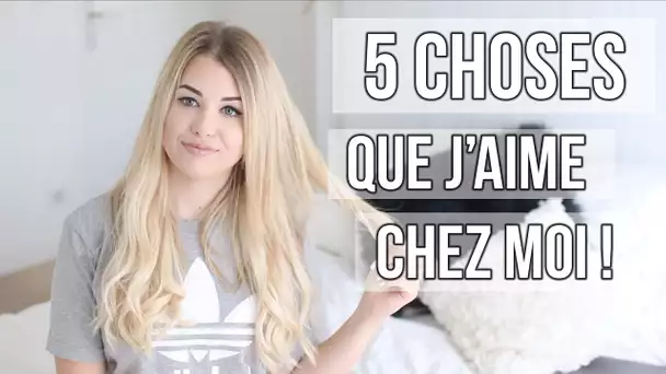 5 CHOSES QUE J&#039;AIME CHEZ MOI !