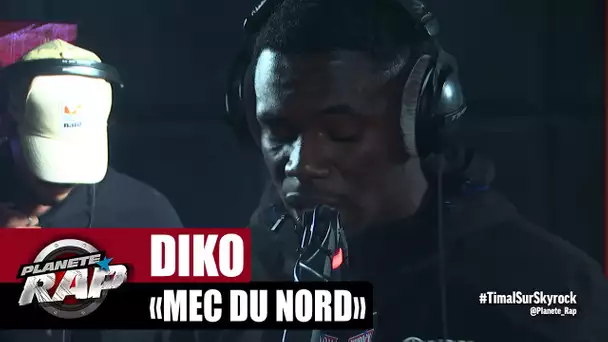 Diko "Mec du nord" #PlanèteRap