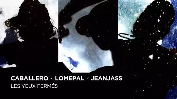 Caballero, Lomepal & JeanJass - Les yeux fermés (Prod by Benjamin Lloyd $)