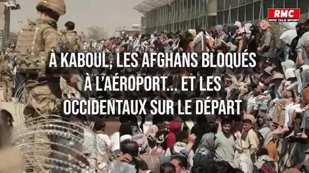 À Kaboul, les Afghans bloqués... et les occidentaux sur le départ