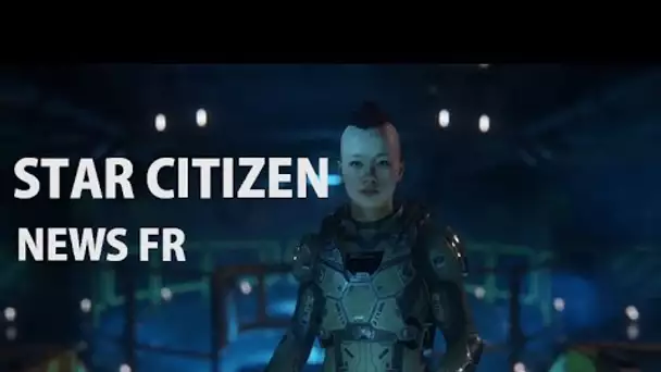 Star Citizen Around the Verse : Actualités et traduction FR 15/06/2017