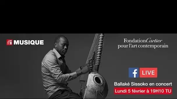 Le maître de la kora Ballaké Sissoko en live à la Fondation Cartier avec RFI Musique