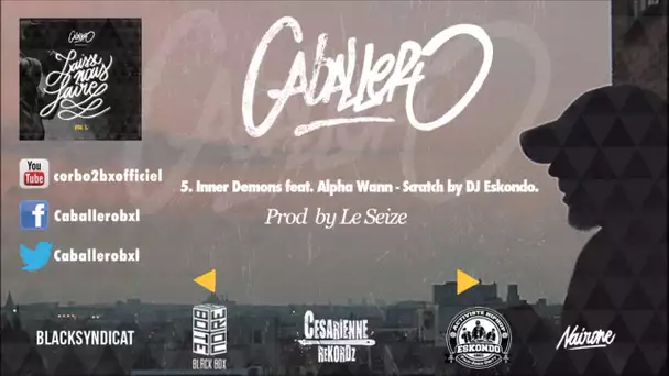 05 Caballero - Inner Demons feat. Alpha Wann (Prod by Le Seize) - Scratch by Eskondo