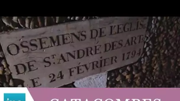 Les catacombes de Paris  en danger - Archive INA
