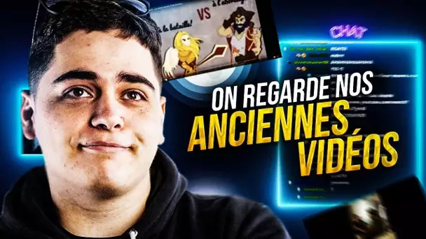 ON REGARDE NOS ANCIENNES VIDÉOS