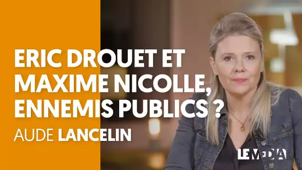 ÉRIC DROUET ET MAXIME NICOLLE : DES ENNEMIS PUBLICS ?
