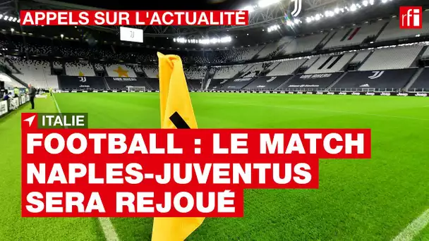 #Football : le match Naples-Juventus sera rejoué