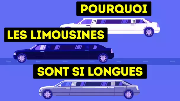 Pourquoi Les Limousines Stretch Sont-Elles Si Longues