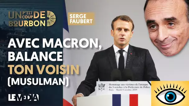 AVEC MACRON, BALANCE TON VOISIN (MUSULMAN) | LA CAMPAGNE, C'EST DU CIRQUE