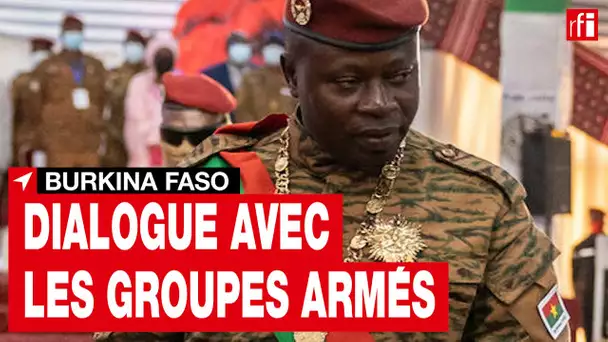 Burkina : un dialogue avec les groupes armés pour convaincre les jeunes de déposer les armes • RFI