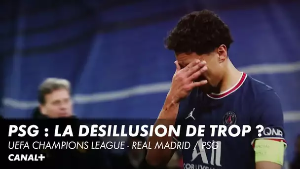 PSG, est-ce la désillusion de trop ? - Real Madrid / PSG - UEFA CHAMPIONS LEAGUE