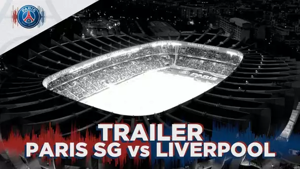 TRAILER : PARIS SAINT-GERMAIN vs LIVERPOOL - D-2