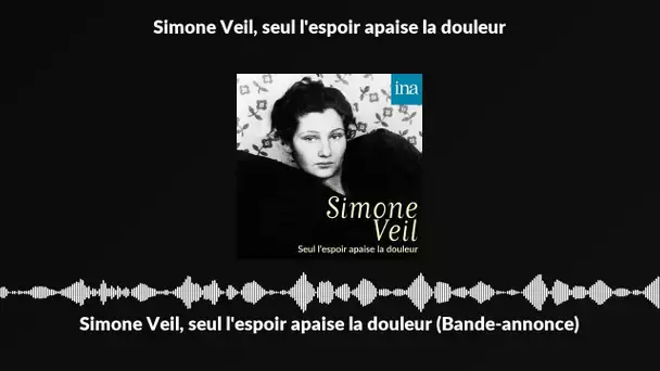 Simone Veil, seul l'espoir apaise la douleur (Bande-annonce)