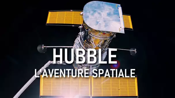 HUBBLE, l'aventure spatiale - Partie 1 (Documentaire 2021)