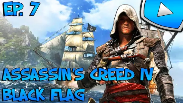 Assassin&#039;s Creed 4 : Black Flag : Nassau | Episode 7 - Let&#039;s Play