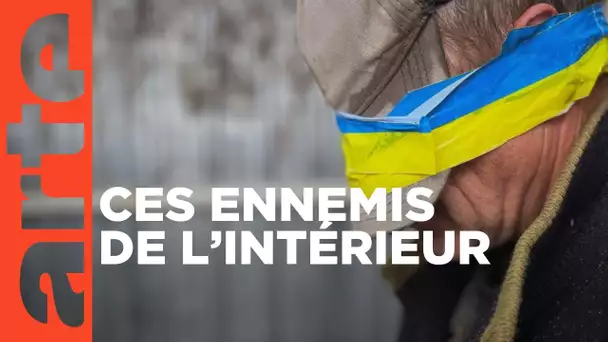 "Collabos !" - L’Ukraine en guerre face à ses traîtres | ARTE
