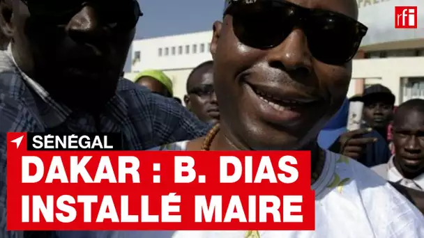 Sénégal : Barthélémy Dias officiellement maire de Dakar • RFI