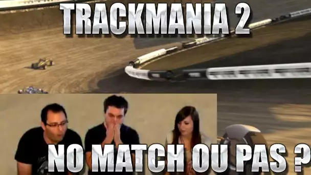 Trackmania 2 avec Tweekz, Chelxie, PAS SI NO MATCH