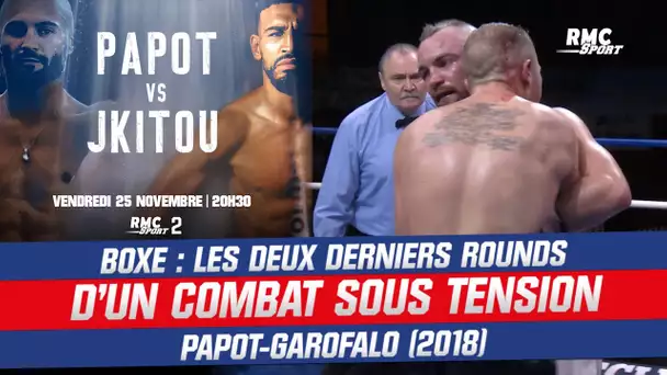 Boxe : Les deux derniers rounds d'un combat sous haute tension, Papot-Garofalo (2018)
