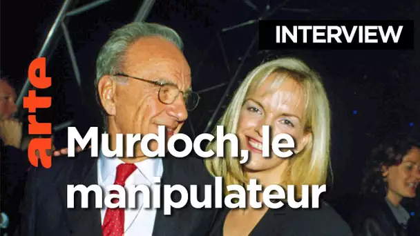 Murdoch, le grand manipulateur des médias | Interview d'Eric Albert | ARTE