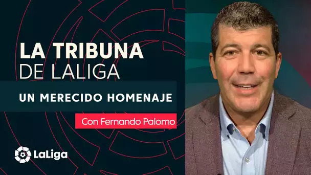 La Tribuna de LaLiga con Fernando Palomo: Un merecido homenaje