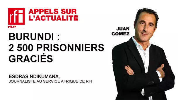 Burundi : 2 500 prisonniers graciés