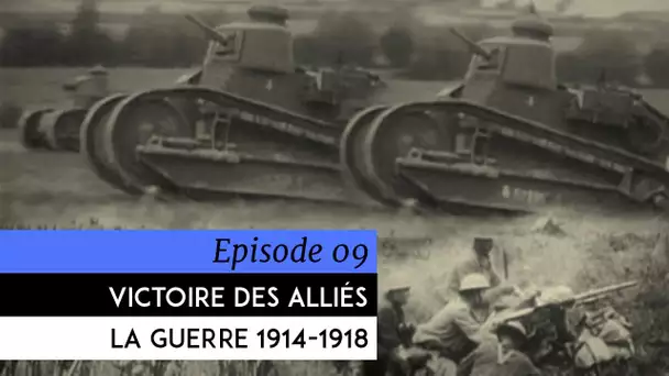 Encyclopédie de la Grande Guerre 1914-1918 - Victoires décisives des Alliés