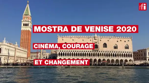 Mostra de Venise 2020 : cinéma, courage et changement