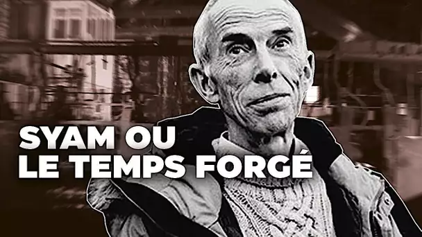 Syam ou le temps forgé