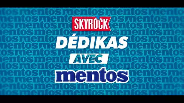 Skyrock Dedikas avec Mentos !