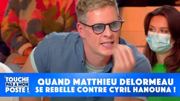 Quand Matthieu Delormeau se rebelle contre Cyril Hanouna !