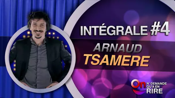 Arnaud Tsamère - Intégrale 4 [Passages 32 à 39] #ONDAR