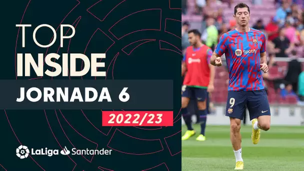 LaLiga Inside Jornada 6