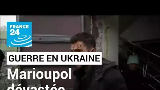 Guerre en Ukraine : Marioupol dévastée par les bombardements russes • FRANCE 24