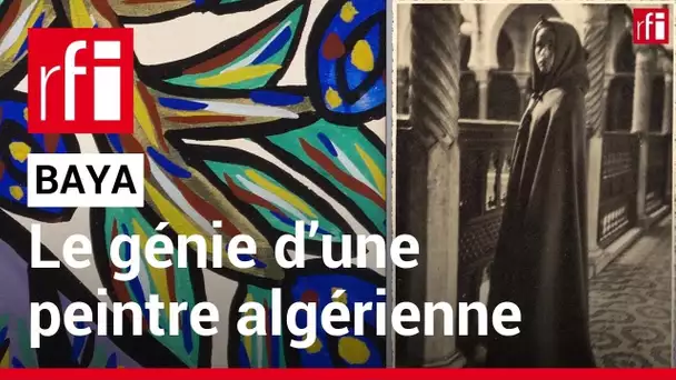 Baya, le génie d’une peintre algérienne et universelle • RFI