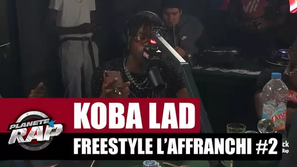 Koba LaD - Freestyle L'Affranchi #2 #PlanèteRap