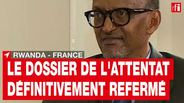 La justice française clôt le dossier de l'attentat déclencheur du génocide de 1994 au Rwanda • RFI