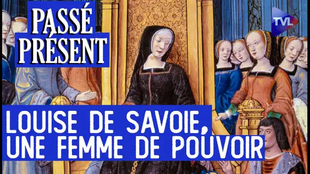 Le pouvoir au féminin - Le Nouveau Passé-Présent - TVL