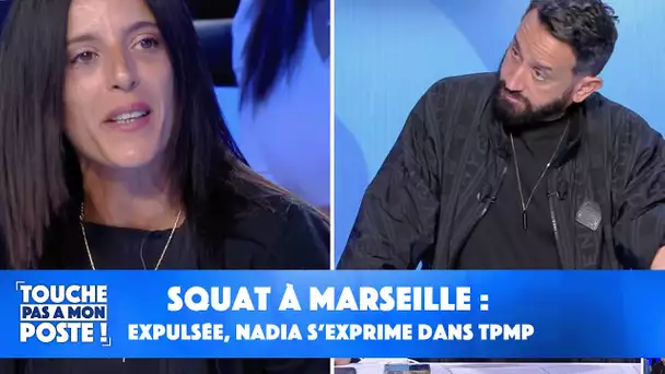 Squat à Marseille : Expulsée, Nadia s’exprime dans TPMP !