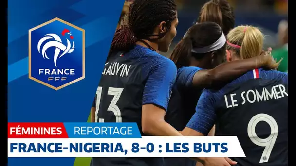 France-Nigeria Féminines : 8-0, tous les buts I FFF 2018