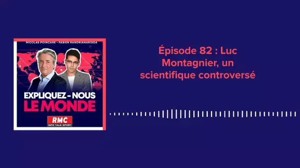 Épisode 82 : Luc Montagnier, un scientifique controversé