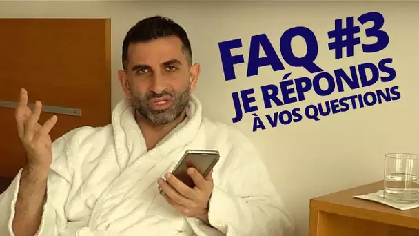 FAQ #3 - Je réponds à vos questions !