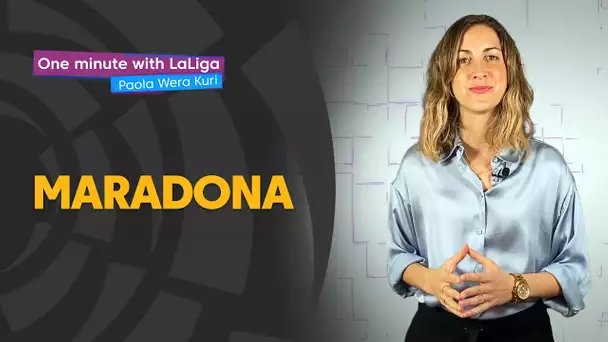 One minute with LaLiga & ‘La Wera‘ Kuri: Maradona