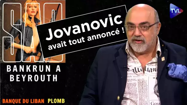 (Rediffusion) Banqueroute du Liban : Jovanovic avait tout annoncé