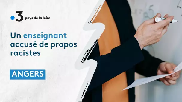 Angers : un enseignant accusé de propos racistes