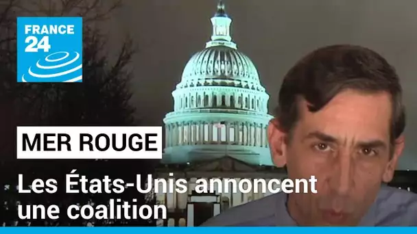 Attaques des Houthis en mer Rouge : les États-Unis annoncent une coalition, la France y participe