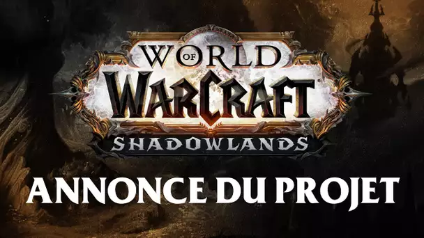 WoW Shadowlands : Annonce du projet !