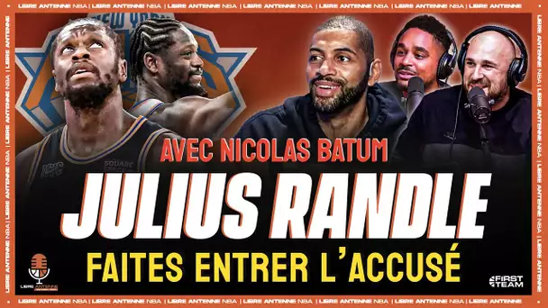 Julius Randle : faites entrer l'accusé [LIBRE ANTENNE NBA av NICO BATUM]